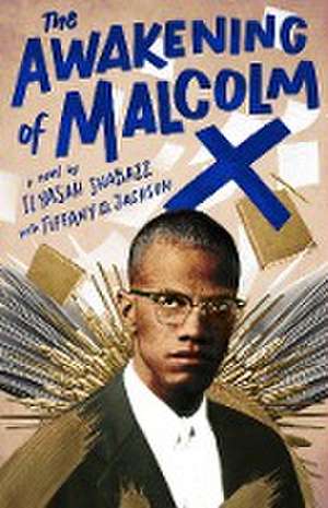 The Awakening of Malcolm X de Ilyasah Shabazz