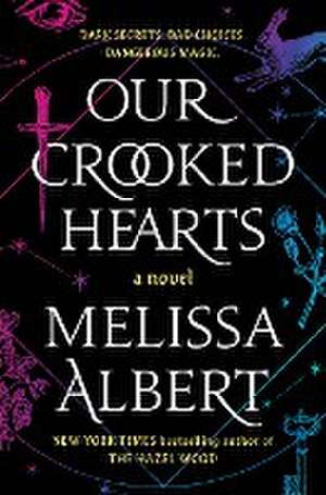 Our Crooked Hearts de Melissa Albert