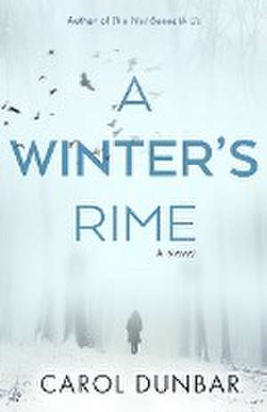 A Winter's Rime de Carol Dunbar