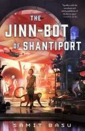 The Jinn-Bot of Shantiport de Samit Basu