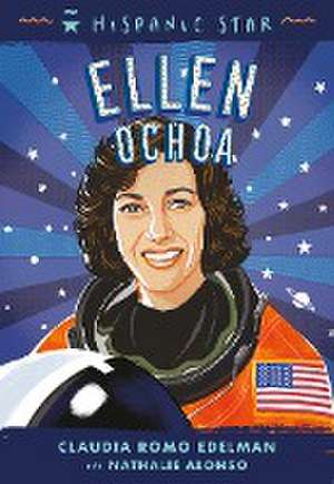 Hispanic Star: Ellen Ochoa de Claudia Romo Edelman