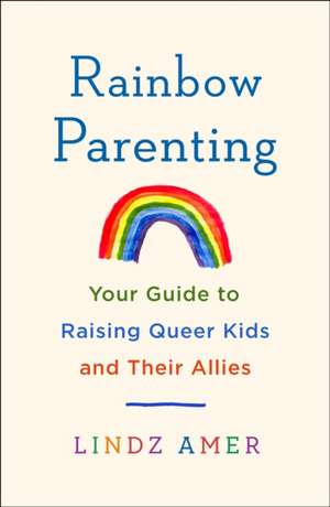 Rainbow Parenting de Lindz Amer