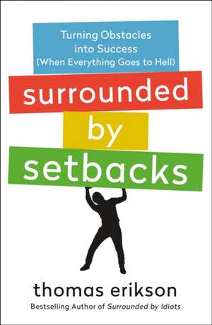 Surrounded by Setbacks de Thomas Erikson