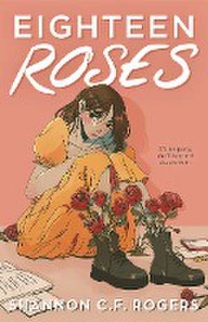 Eighteen Roses de Shannon C F Rogers