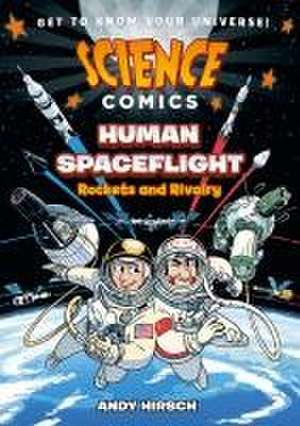 Science Comics: Human Spaceflight de Andy Hirsch