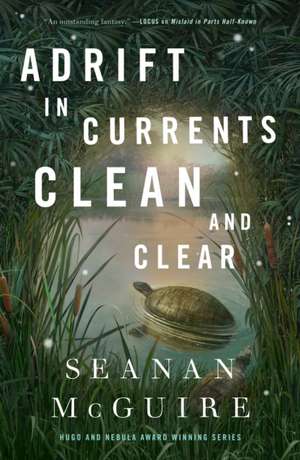 Adrift in Currents Clean and Clear de Seanan Mcguire