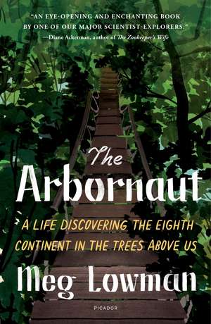 The Arbornaut de Meg Lowman