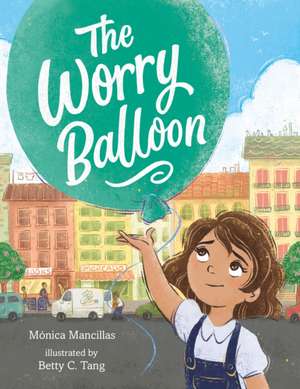 The Worry Balloon de Monica Mancillas