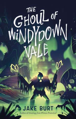 The Ghoul of Windydown Vale de Jake Burt