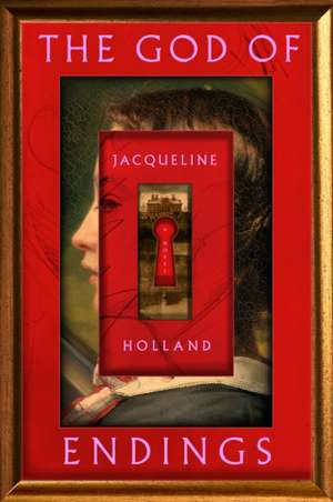 The God of Endings de Jacqueline Holland