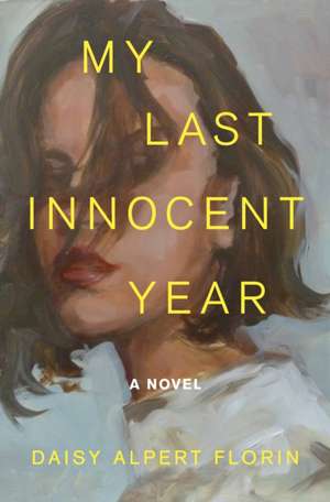 My Last Innocent Year de Daisy Alpert Florin