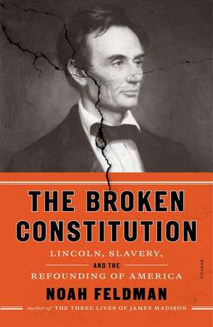 The Broken Constitution de Noah Feldman