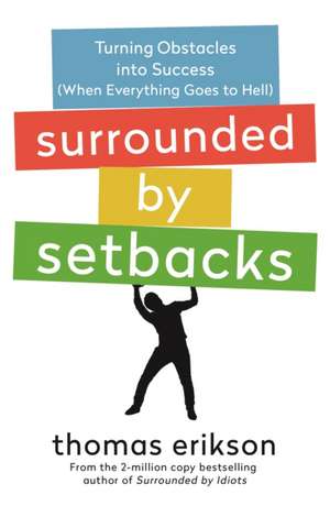 Surrounded by Setbacks de Thomas Erikson