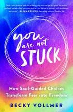 You Are Not Stuck de Becky Vollmer