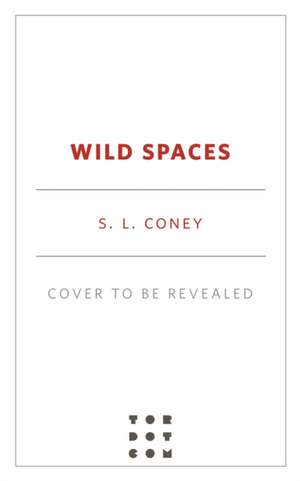 Wild Spaces de S L Coney