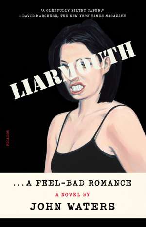 Liarmouth de John Waters