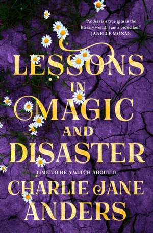 Lessons in Magic and Disaster de Charlie Jane Anders