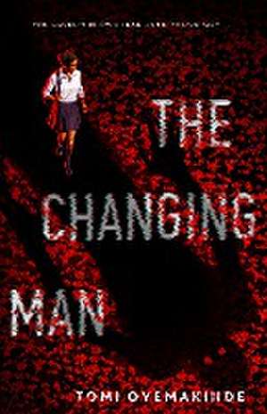 The Changing Man de Tomi Oyemakinde