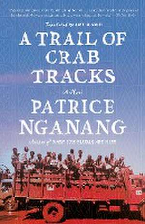 A Trail of Crab Tracks de Patrice Nganang