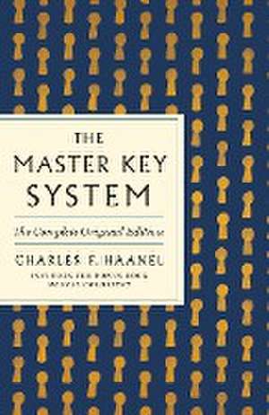 The Master Key System: The Complete Original Edition de Charles F. Haanel