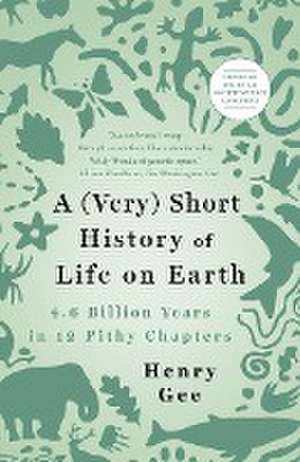 A (Very) Short History of Life on Earth de Henry Gee