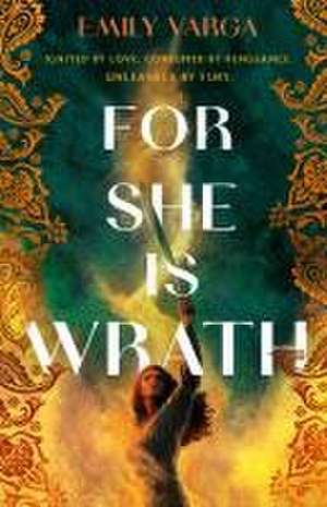 For She Is Wrath de Emily Varga