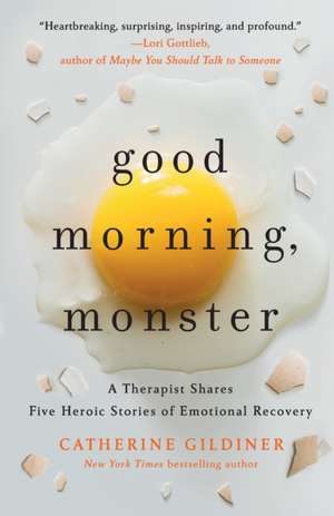 Good Morning, Monster de Catherine Gildiner