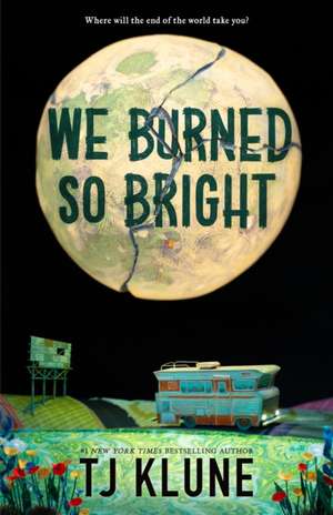 We Burned So Bright de Tj Klune