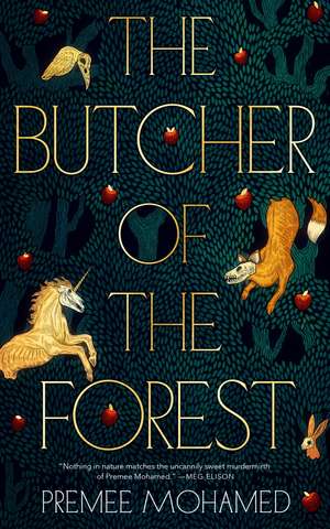 The Butcher of the Forest de Premee Mohamed