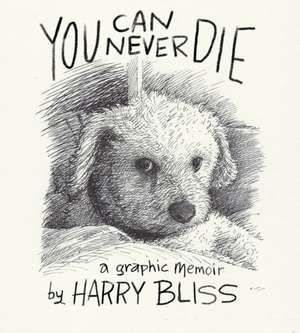 You Can Never Die de Harry Bliss