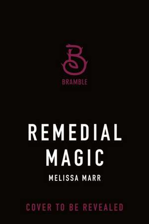 Remedial Magic de Melissa Marr