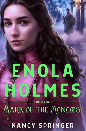 Enola Holmes and the Mark of the Mongoose de Nancy Springer