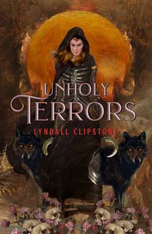 Unholy Terrors de Lyndall Clipstone