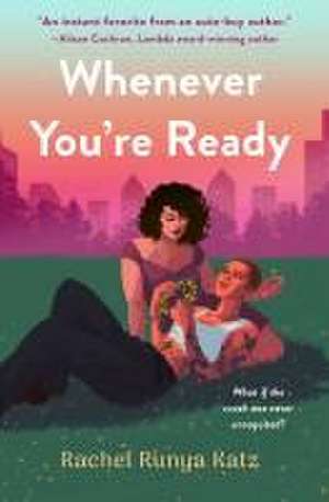 Whenever You're Ready de Rachel Runya Katz