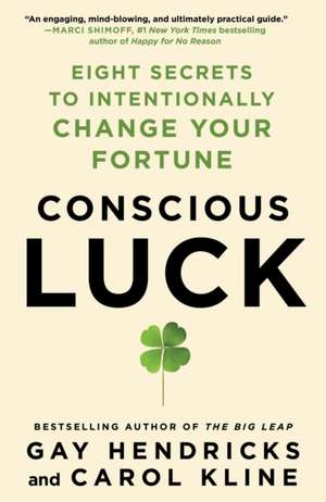 Conscious Luck de Gay Hendricks