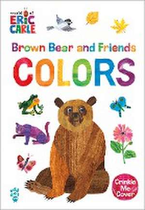 Brown Bear and Friends Colors (World of Eric Carle) de Eric Carle