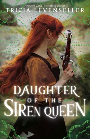 Daughter of the Siren Queen de Tricia Levenseller