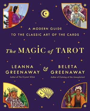 The Magic of Tarot de Leanna Greenaway