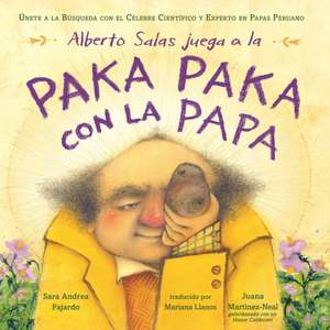 Alberto Salas Juega a la Paka Paka Con La Papa [Spanish Edition] de Sara Andrea Fajardo