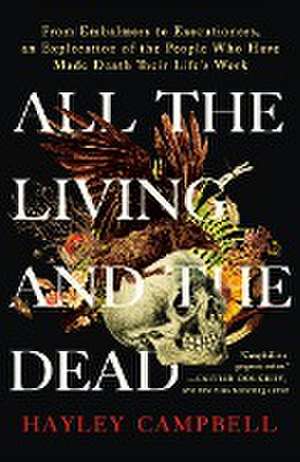 All the Living and the Dead de Hayley Campbell