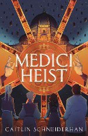 Medici Heist de Caitlin Schneiderhan