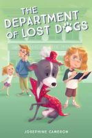 The Department of Lost Dogs de Josephine Cameron