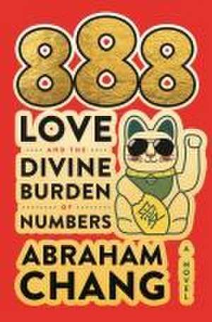 888 Love and the Divine Burden of Numbers de Abraham Chang