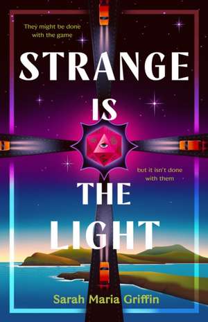 Strange Is the Light de Sarah Maria Griffin