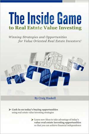 The Inside Game to Real Estate Value Investing de Craig Haskell