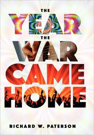 The Year the War Came Home de Richard W. Paterson