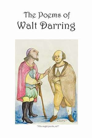 The Poems of Walt Darring de Walt Darring