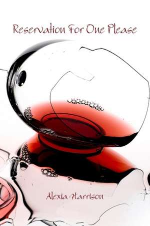 Reservation For One Please de Alexia Harrison