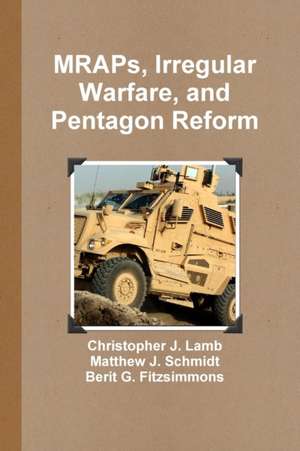 MRAPs, Irregular Warfare, and Pentagon Reform de Christopher J. Lamb