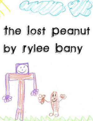 The Lost Peanut de Rylee Bany